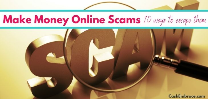 Make Money Online Scams: 10 Tips To Easily Recognize Them