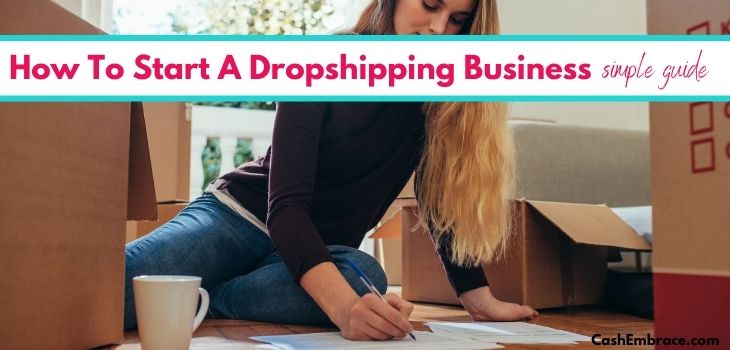 How To Start A Dropshipping Business With No Money (4 Simple Steps)