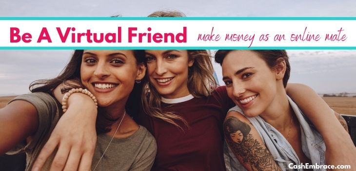 get paid to be an online friend how to become a virtual friend