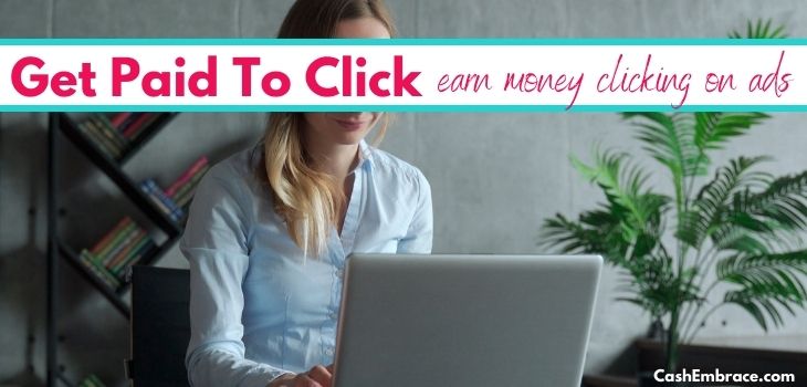 get paid to click: 20 legit websites that will pay you to click ads