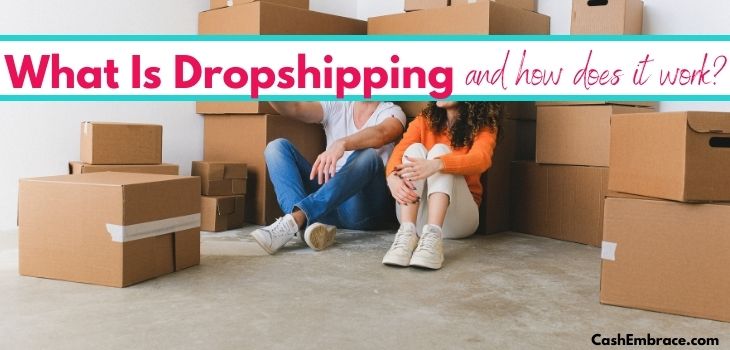What Is Dropshipping And How Does It Work? (Step-By-Step Guide)