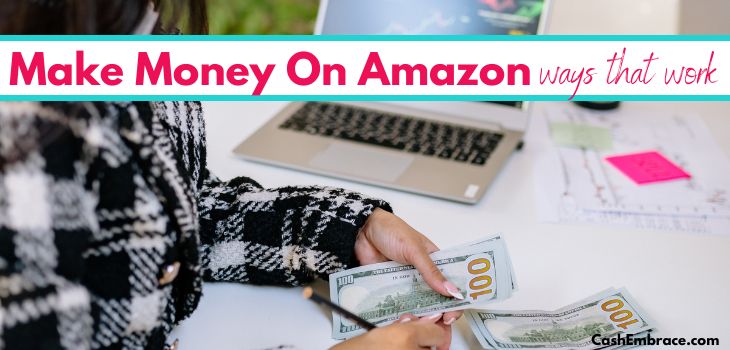 make money on amazon top strategies that work