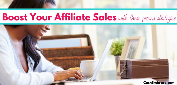 the best ways to increase affiliate sales 30 proven affiliate marketing strategies