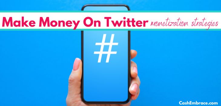 How To Make Money On Twitter: 15 Twitter Monetization Ideas