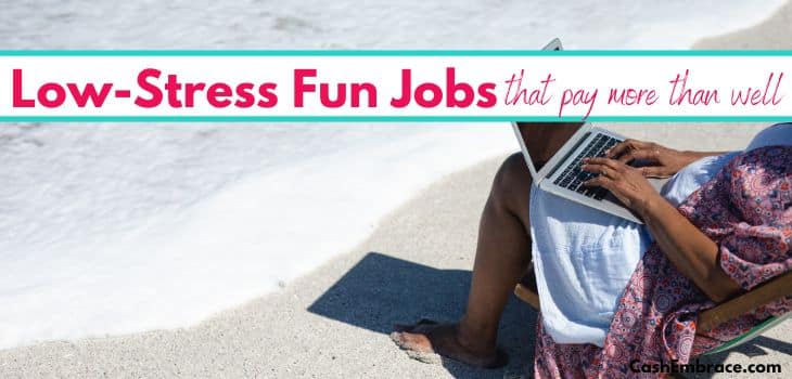 low-stress fun jobs that pay well
